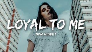 Nina Nesbitt - Loyal To Me Lyrics