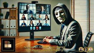 N. Korean Hacker Infiltrates Cybersecurity Company