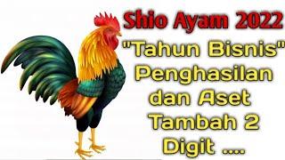 Shio Ayam 2022  Jika mau tambah Penghasilan & Aset  Jangan Menunda Peluang Anda di depan mata