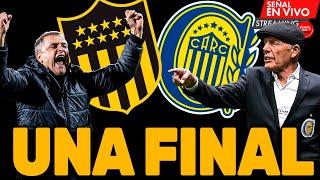 PEÑAROL VS ROSARIO CENTRAL UNA FINAL ANTICIPADA   FASYS