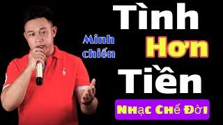 Nhạc Chế Đời l Tình Hơn Tiền - Minh Chiến l Ai Cũng Đều Cho Rằng Có Tiền Là Sướng l Danh Tuấn Trung