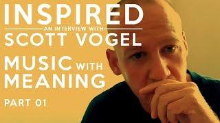 Inspired Scott Vogel from Terror Speaking From Your Heart Music With Meaning Part 01