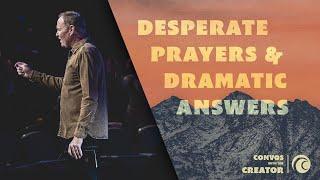 Convos With The Creator  Desperate Prayers & Dramatic Answers  Pastor Bayless Conley