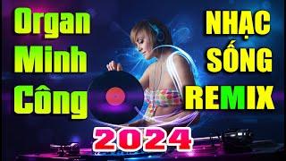 Liên Khúc Nhạc Sống DJ Remix Không Lời Đập Tung Sàn  loa Càng Dở Đập Càng Phê