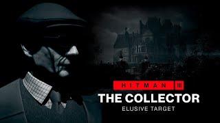 HITMAN 3 The Collector Elusive Target Mission Briefing