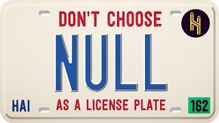 The Terrible Mistake of Choosing Null as a License Plate