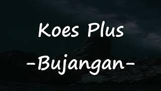 Koes Plus - Bujangan Video Lirik