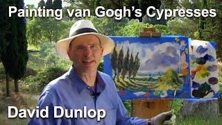 Painting van Goghs Cypresses with Emmy Award winning David Dunlop