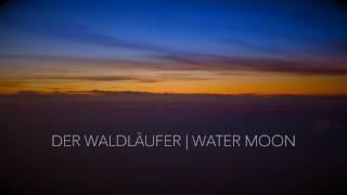 Der Waldläufer  Water Moon - #Ambient  #Chillout  #Downtempo