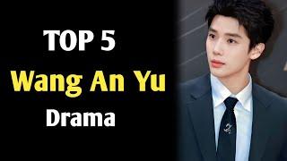 TOP 5 Wang An Yu Drama list 2024  Wang An Yu Chinese drama