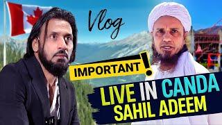 Live From Canada Sahil Adeem  Mufti Tariq Masood Vlog