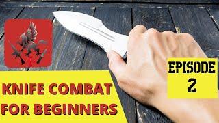 Knife Combat For Beginners - Episode 2