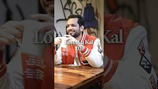 Love Aaj Kal 02 #shorts