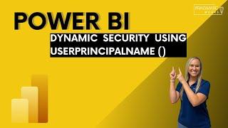 Power BI Dynamic Security Using USERPRINCIPALNAME 