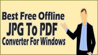 5 Best Free Offline JPG To PDF Converters For Windows 101187 For Bulk JPG To PDF Conversion