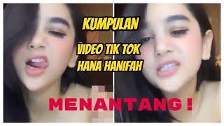 KUMPULAN VIDEO TIKTOK HANA HANIFAH TERBARU 2020