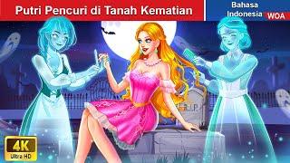 Putri Pencuri di Tanah Kematian  Dongeng Bahasa Indonesia  WOA Indonesian Fairy Tales