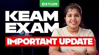 KEAM EXAM IMPORTANT UPDATE  Xylem KEAM