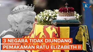 Inggris Ogah Undang 3 Negara Ini ke Pemakaman Ratu Elizabeth II