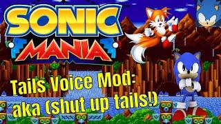 Sonic Mania Tails Voice Mod shut up Tails