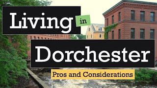 Living in Dorchester Boston MA  Pros and Considerations