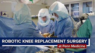 Robotic Knee Replacement Surgical Footage  Penn Orthopaedics