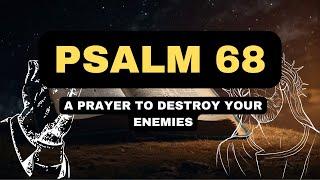 PSALM 68 A POWERFUL PSALM TO DESTROY YOUR ENEMIES  Bible Chapter Explained