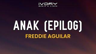 Freddie Aguilar - Anak Epilog Official Lyric Video