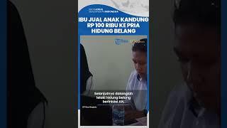 Ibu di Bengkulu Jual Anak Kandung Rp 100 Ribu ke Pria Hidung Belang Kini Ditangkap Polisi