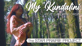 The Star Prairie Project - My Kundalini feat. Sandrine Orsini