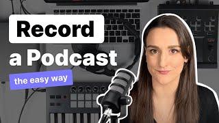 How To Record A Podcast The Easy Way