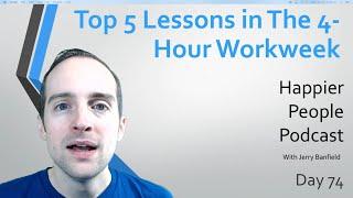Top 5 lessons in The 4 Hour Workweek by Tim Ferriss