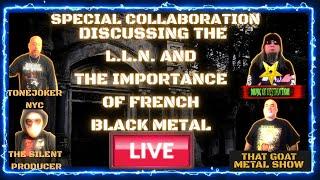 MOD  THAT GOAT METAL SHOW  TONEJOKER  DISCUSS THE LLN AND FRENCH BLACK METAL LIVE 
