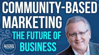 Community-Based Marketing The Future of Business