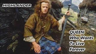 HIGHLANDER • QUEEN Who Wants to Live Forever