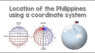 Location of the Philippines using a Coordinate System  Animation