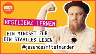 Resilienz lernen  Krisen als Chancen sehen  #gesundesmiteinander  DAK-Gesundheit