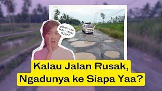 Kalau Jalan Rusak Ngadunya Ke Siapa Yaa?