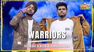 Warriors  100RBH Bob.B Randhawa  MTV Hustle 03 REPRESENT
