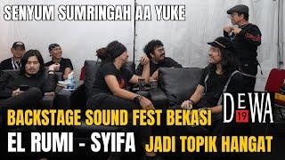 DEWA19 SOUNDFEST ‼️ GOSIPIN EL DI BACKSTAGE  SELURUH MEMBER DEWA 19 MERESTUI ‼️