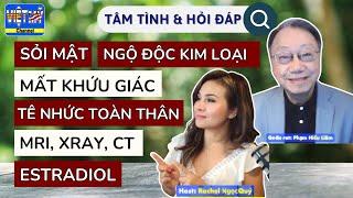 #226 - Dấu hiệu ngộ độc kim loại tê nhức toàn thân mất khứu giác. Cẩn thận với chụp CT sỏi mật