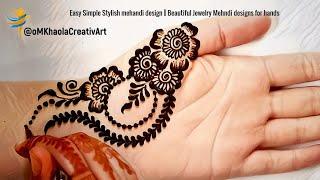 Easy Simple Stylish mehandi design  Beautiful Jewelry Mehndi designs for hands