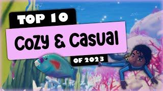 Top 10 Casual & Cozy Games from 2023  ALL Platforms