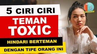 HINDARI BERTEMAN DENGAN 5 TIPE ORANG INI  CIRI CIRI TEMAN TOXIC