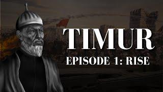 Timur Lenk Epitome of the Turco-Mongol Synthesis Episode 1
