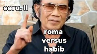 seru habib vs roma irama
