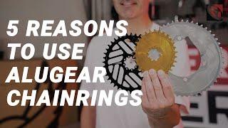 5 Reasons to Use ALUGEAR Chainrings