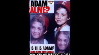 ADAM WALSH ALIVE ?  JOHN WALSH SPEAKS ..Take  A LISTEN  MUST WATCH THIS INTERVIEW