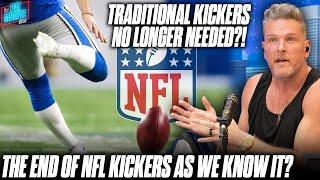 Are Traditional Kickers Getting Pushed Out Of The NFL With The New Kickoff Rules?  Pat McAfee