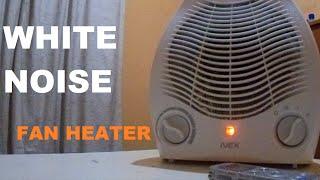 WHITE NOISE  FAN HEATER Sleep Meditation RELAXING